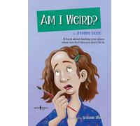 Am I Weird?: A Book about Finding Your Place When You Feel Like You Don't Fit in: 2 (Navigating Friendships)