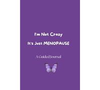 Am not Crazy It's Just Menopause Guided journal