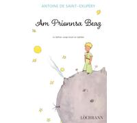 Am Prionnsa Beag: The Little Prince in Scottish Gaelic - with the Author’s Original Watercolours