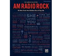 AM Radio Rock: 75 Hits from the Golden Era of Top 40, Guitar Tab Edition (Guitar Collection)