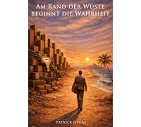 Am Rand der Wüste beginnt die Wahrheit