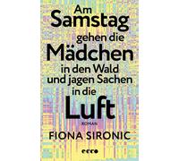 Am Samstag gehen die Madchen in den Wald und ja, Sironic, Sironic,.