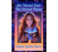 Am Yisrael Chai-The Eternal Flame