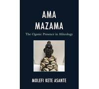 Ama Mazama: The Ogunic Presence in Africology (Critical Africana Studies)