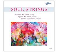 AMAAN ALI KHAN/ELMIRA DARVAROVA/TANMOY BOSE - Soul Strings