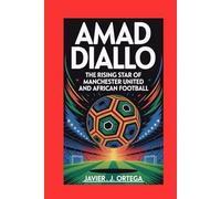 Amad Diallo: The Rising Star of Manchester United and African Football