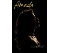 Amada: Una historia de amor inspirada en hechos reales (Conversaciones que nunca tuve)