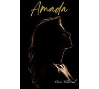 Amada: Una historia de amor inspirada en hechos reales (Conversaciones que nunca tuve)