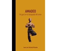 Amadeo. Un gurú en la búsqueda del amor.