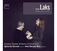 Amadeus Chamber Orchestra Of Polish Radio, Agnieszka Duczmal, Anna Duczmal-Mroz - Szymon Laks: Quartets Nos. 3, 4 & 5
