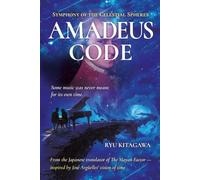 AMADEUS CODE: Symphony of the Celestial Spheres