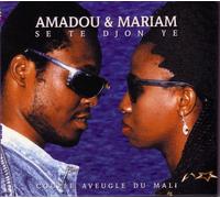 Amadou & Mariam - Se Te Djon Ye: Couple Aveugle Du Mali