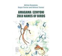 Amagama Ezinyoni: Zulu Names of Birds