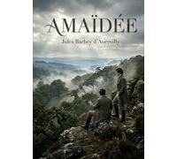 Amaïdée: La poésie en prose d'un jeune Jules Barbey d'Aurevilly, où les thèmes de l'amitié et de la rédemption se déploient dans un paysage normand vibrant.