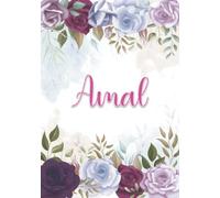 Amal: Carnet de notes A5 | Prénom personnalisé Amal | Cadeau d'anniversaire pour fille, femme, maman, copine, sœur ... | Décoration florale | 120 pages lignée, Petit Format A5 (14.8 x 21 cm)