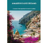 Amalfi Coast Dreams: A Journey Through Italy'S Iconic Coastline