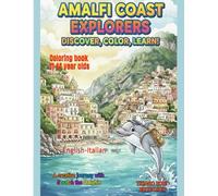 Amalfi Coast Explorers: Discover, Color, Learn!: A Creative Journey with Scratch the Dolphin (COLOR THE WORLD)