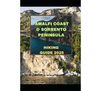 AMALFI COAST & SORRENTO PENINSULA HIKING GUIDE 2025: 8 (Journeys & Destinations)