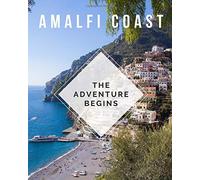 Amalfi Coast - The Adventure Begins: Trip Planner & Amalfi Coast Travel Journal Notebook To Plan Your Next Vacation In Detail Including Itinerary, Checklists, Calendar, Flight, Hotels & more