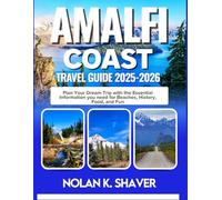 AMALFI COAST TRAVEL GUIDE 2025-2026: Plan Your Dream Trip with the Essential Information you need for Beaches, History, Food, and Fun