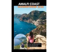 AMALFI COAST WANDERFÜHRER 2026: Path of the Gods, Waterfall Valleys, and Quiet Off-Season Coastal Trails