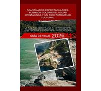 Amalfitana Costa Guía de viaje 2026: Acantilados espectaculares, pueblos coloridos, aguas cristalinas y un rico patrimonio cultural.