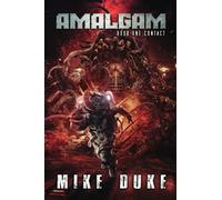 AMALGAM: BOOK ONE: CONTACT - A Space Horror Novel - Book 1 of 4