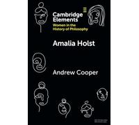 Amalia Holst – Elements on Women in the History of Philosophy – Cambridge University Press