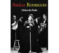 Amália Rodrigues : L'âme du Fado