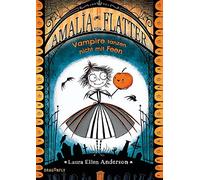 Amalia von Flatter. Vampire tanzen nicht mit Feen (Band 1)
