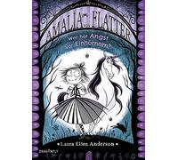 Amalia von Flatter. Wer hat Angst vor Einhörnern? (Band 2)