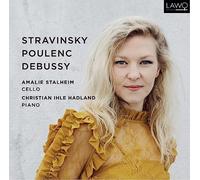 Amalie Stalheim; Christian Ihle Hadland - Stravinsky, Poulenc & Debussy: Works for Cello and Piano