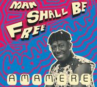 Amamere - Man Shall Be Free