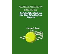 Amanda Anisimova Biography: Defying the Odds on the World’s Biggest Courts