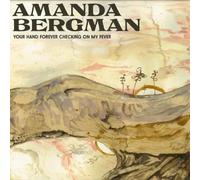 Amanda Bergman - Your Hand Forever Checking On My Fever