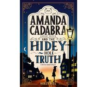 Amanda Cadabra and The Hidey-Hole Truth (The Amanda Cadabra British Urban Fantasy Mysteries)