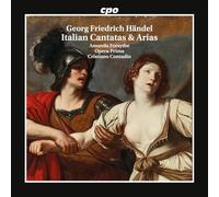 Amanda Forsythe; Opera Prima; Cristiano Contadin - Georg Friedrich Handel: Italian Cantatas & Arias
