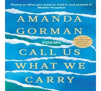 Amanda Gorman Call Us What We Carry Paperback Book Amanda Gorman Multicolor