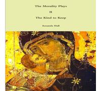 Amanda Hall The Morality Plays II: The Kind to Keep Paperback Book Amanda Hall Multicolor