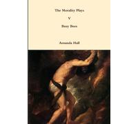 Amanda Hall The Morality Plays V: Busy Bees Paperback Book Amanda Hall Multicolor