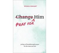 Amanda Hayhurst Pray for Him (Paperback)