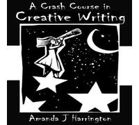 Amanda J Harrington A Crash Course in Creative Writing Paperback Book Amanda J Harrington Multicolor