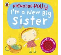 Amanda Li I'm a New Big Sister: A Princess Polly book Amanda Li Multicolor