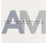 AMANDA MARSHALL - Intermission: The Singles Collection