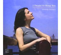 Amanda Monaco - I Think I Ll Keep You