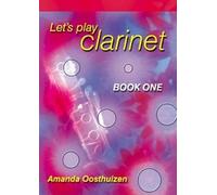Amanda Oosthuizen: Let's Play Clarinet - Book 1