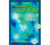 Amanda Oosthuizen: Let's Play More Flute - Book 1: Flute