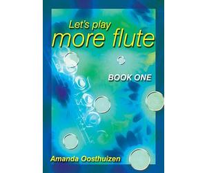 Amanda Oosthuizen: Let's Play More Flute - Book 1: Flute