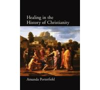 Porterfield - Healing in the History of Christianity - New paperback o - J555z