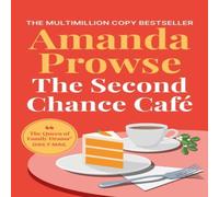 Amanda Prowse The Second Chance Café : A Christmas romance about finding love Amanda Prowse Multicolor